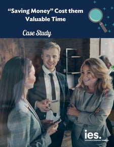 Case Study - Saving Money Cost them Valuable Time